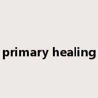 primary healing是什么意思