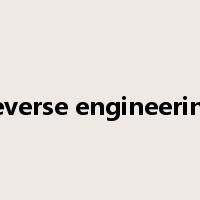 reverse engineering是什么意思