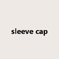 sleeve cap是什么意思