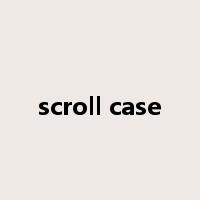 scroll case是什么意思