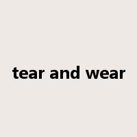 tear and wear是什么意思