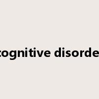 cognitive disorder是什么意思