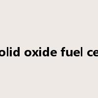 solid oxide fuel cell是什么意思