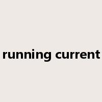 running current是什么意思
