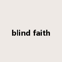 blind faith是什么意思