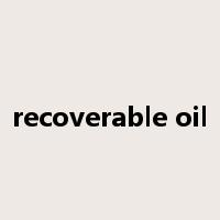 recoverable oil是什么意思