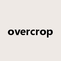 overcrop是什么意思