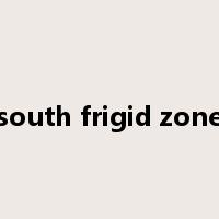 south frigid zone是什么意思