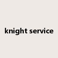 knight service是什么意思