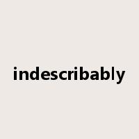 indescribably是什么意思