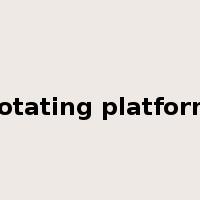 rotating platform是什么意思