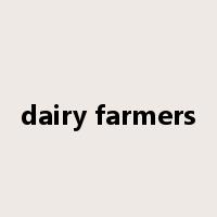 dairy farmers是什么意思