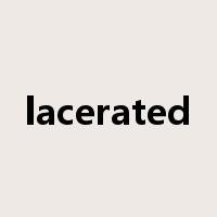 lacerated是什么意思
