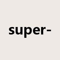 super-是什么意思