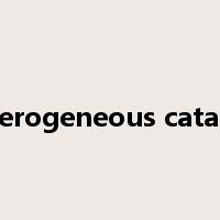 heterogeneous catalyst是什么意思