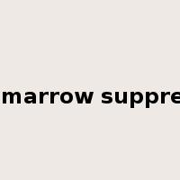 bone marrow suppression是什么意思
