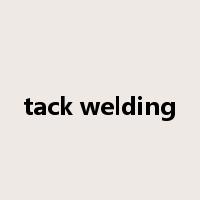 tack welding是什么意思