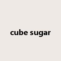cube sugar是什么意思