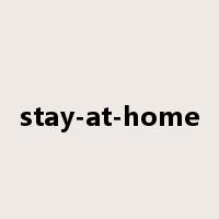 stay-at-home是什么意思