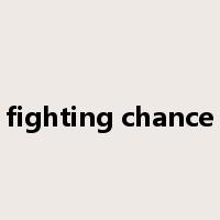 fighting chance是什么意思