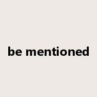 be mentioned是什么意思