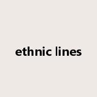 ethnic lines是什么意思