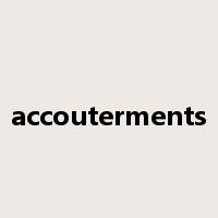 accouterments是什么意思