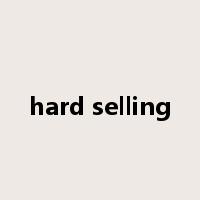 hard selling是什么意思
