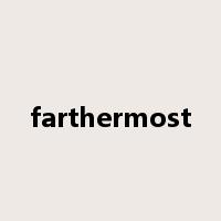 farthermost是什么意思