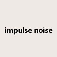 impulse noise是什么意思
