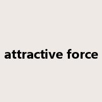 attractive force是什么意思