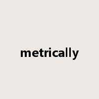 metrically是什么意思