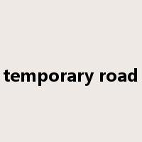 temporary road是什么意思