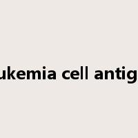 leukemia cell antigen是什么意思