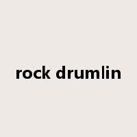 rock drumlin是什么意思