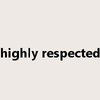 highly respected是什么意思