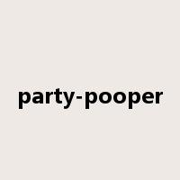 party-pooper是什么意思