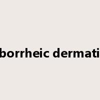 seborrheic dermatitis是什么意思