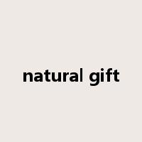 natural gift是什么意思