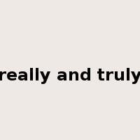 really and truly是什么意思