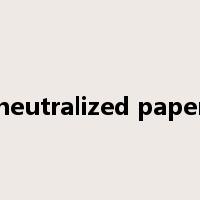 neutralized paper是什么意思