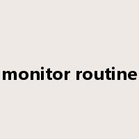 monitor routine是什么意思