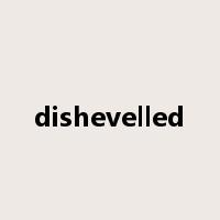 dishevelled是什么意思