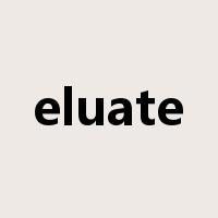 eluate是什么意思