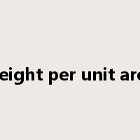 weight per unit area是什么意思