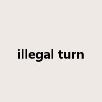 illegal turn是什么意思