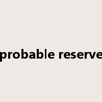 probable reserve是什么意思