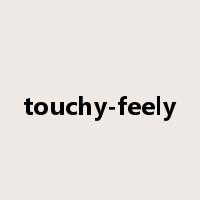 touchy-feely是什么意思