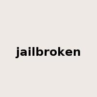 jailbroken是什么意思