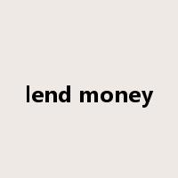 lend money是什么意思